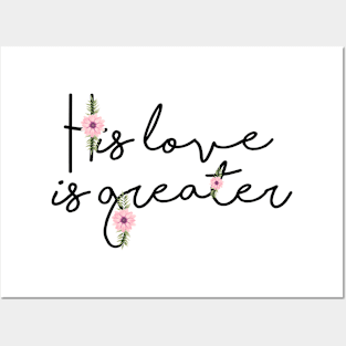 His love is greater - Christian Quote Posters and Art